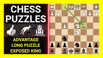 Chess Puzzles to Practice. Themes: Advantage, Long puzzle, Exposed king. Learn Chess