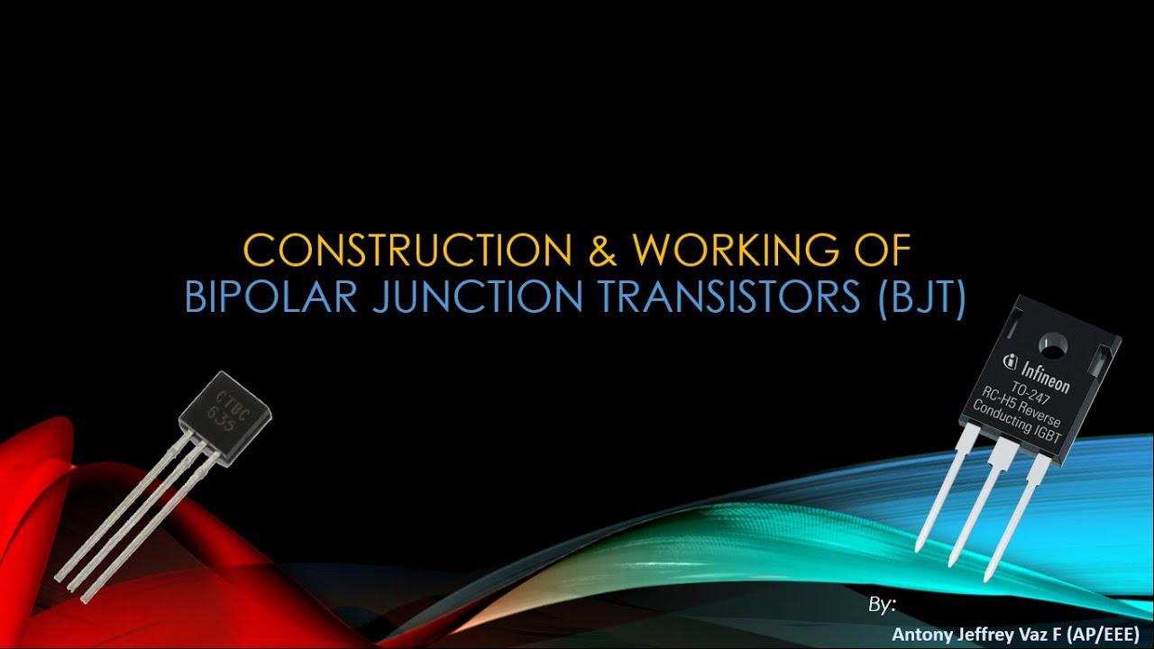 Construction and Working of Bipolar Junction Transistors BJT YouTube