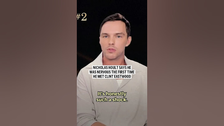 Nicholas Hoult says he was nervous the first time he met Clint Eastwood