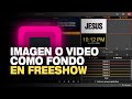 COMO ESTABLECER IMAGEN O VIDEOS COMO FONDO DE PANTALLA EN FREESHOW