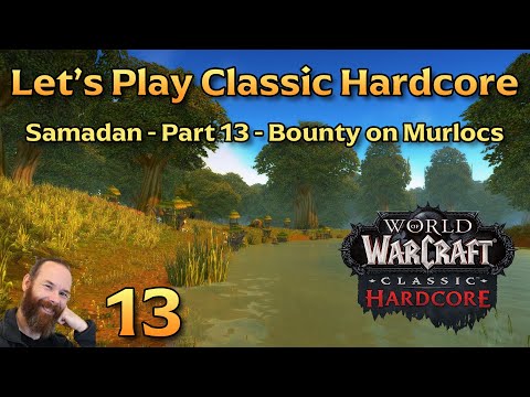Bounty on Murlocs | Ep 13 - Let's Play WoW Classic Hardcore | Samadan
