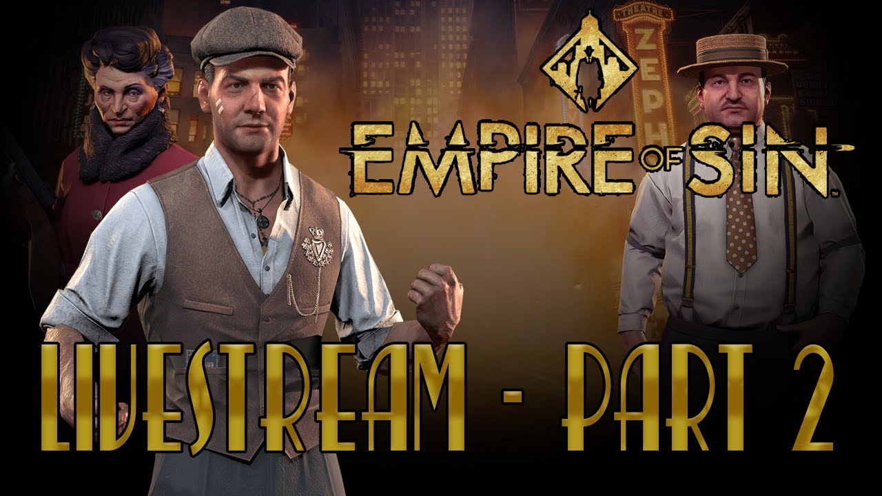 Empire Of Sin| Livestream - Part 2 - The Worst Offer I've Ever Heard