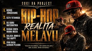 HIP-HOP REALITA MELAYU TERBARU - SUKI RA PROJECT 