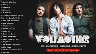 Wolfmother Best songs -Wolfmother Greatest Hits - Jet, Wolfmother, Airbourne, White Stripes