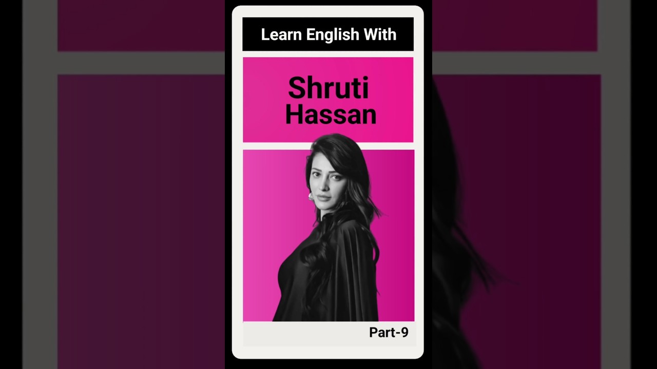 Learn English With Shruti Hassan
