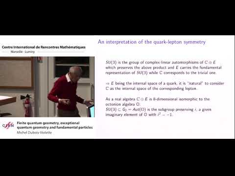 Michel Dubois-Violette: Finite quantum geometry, exceptional quantum geometry and...