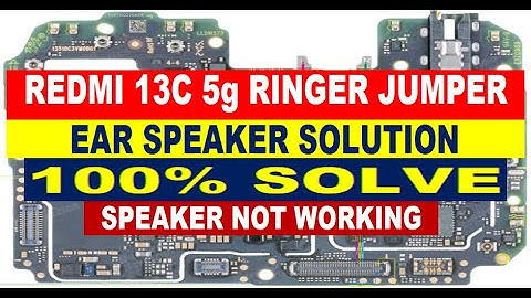 Redmi 13C 5g Ringer & Ear Speaker Problem Solution | Ringer IC Jumper | Ear Speaker Jumper
