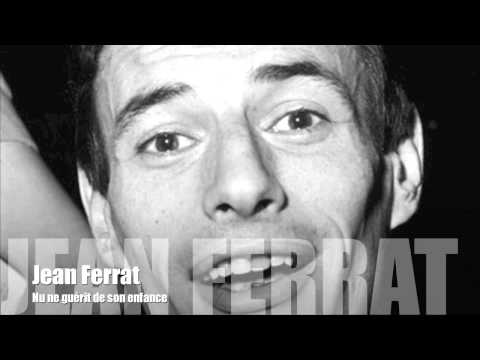 Jean Ferrat - Nul ne guérit de son enfance