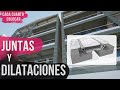 JUNTAS o DILATACIONES cada cuánto colocarlas