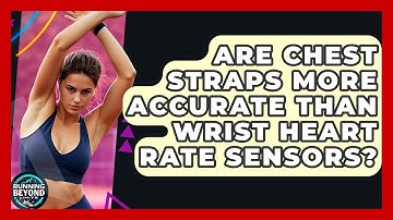 Are Chest Straps More Accurate Than Wrist Heart Rate Sensors? - Running Beyond Limits