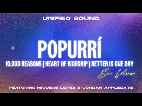 Unified Sound, Miqueas Lopez, & Jordan Applegate - Popurrí (En Vivo) Audio Video