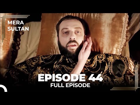 Mera Sultan Episode 44 Urdu Dubbed