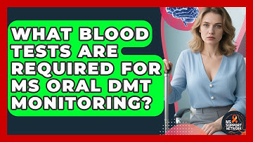 What Blood Tests Are Required For MS Oral DMT Monitoring? - MS Support Network
