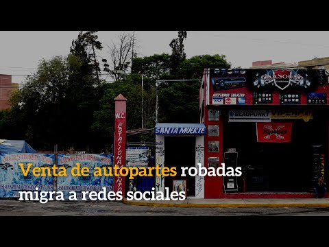 Venta de autopartes robadas migra a redes sociales y sur de la ciudad