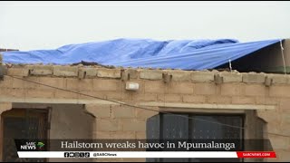 Hailstorm wreaks havoc in Saul Mkhizeville, Mpumalanga