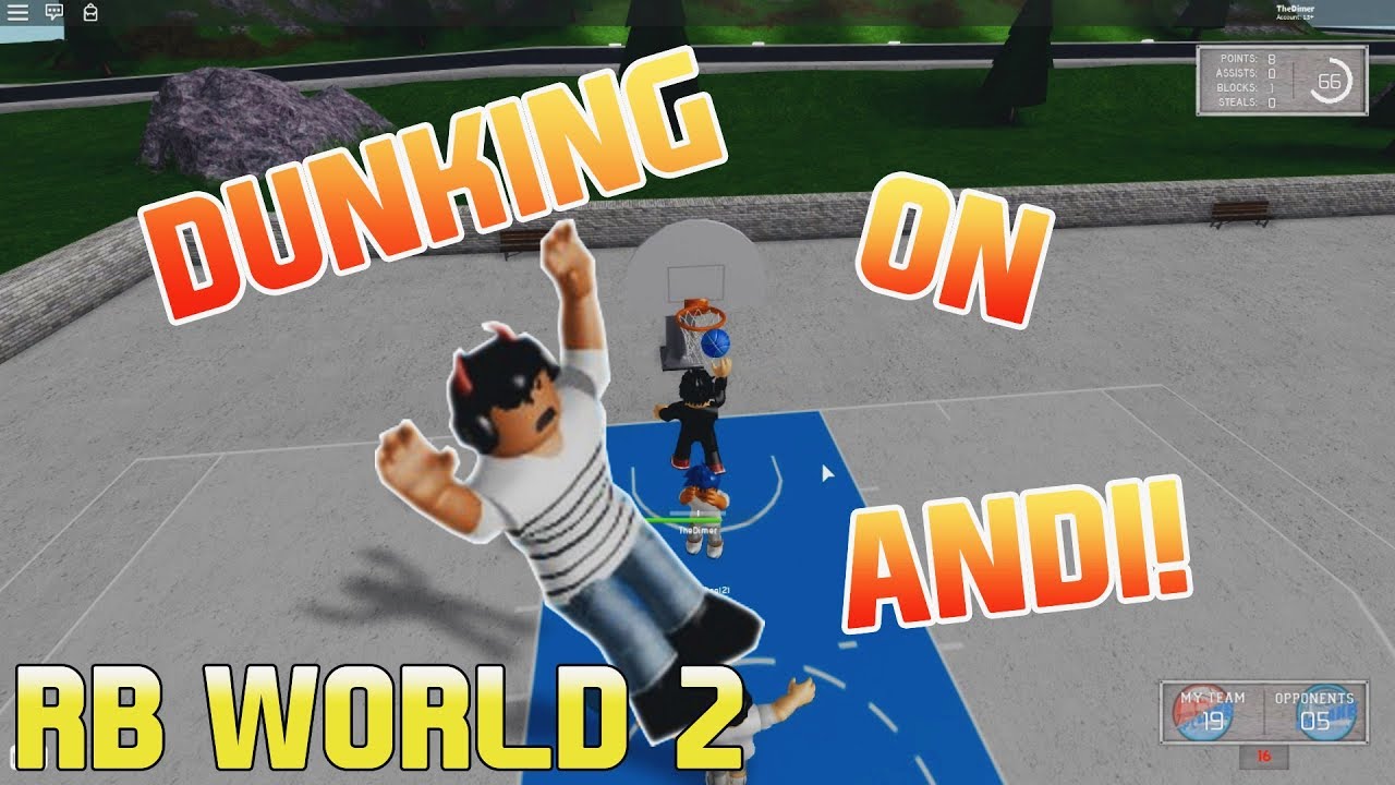 Dunking On Andi Rb World 2 Youtube