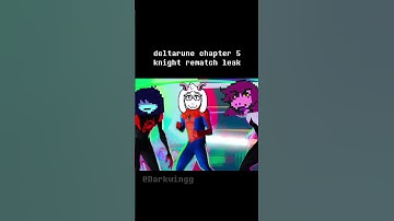 deltarune chapter 5 leak knight rematch