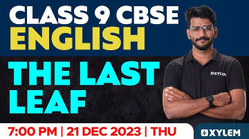 Class 9 CBSE English | The Last Leaf | Xylem Class 9 CBSE