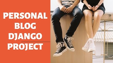 Personal Blog Project using Django | Django Project with source code