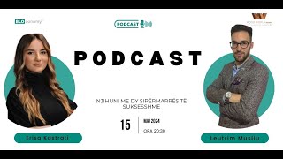 ERISA KASTRATI & LEUTRIM MUSLIU -40 UNDER 40 - EDICIONI III | PODCAST XXIV