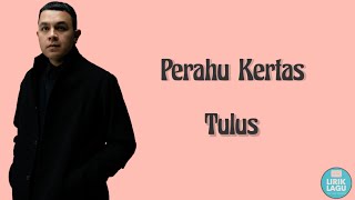 Perahu Kertas - Tulus ||Lirik Video