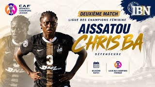 AISSATOU CHRIS BA 🇸🇳🔥 | DEUXIÈME MATCH EN LIGUE DES CHAMPIONS FÉMININE | HIGHLIGHTS