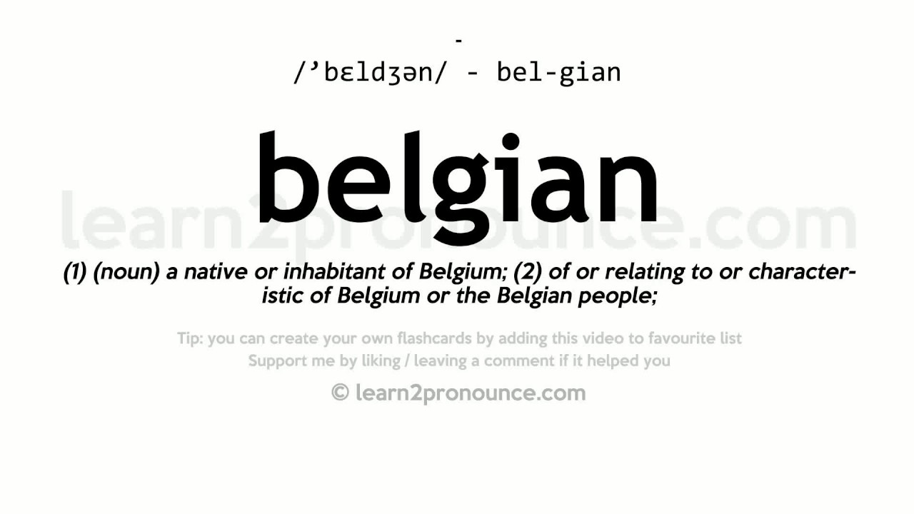 Pronunciation of Belgian Definition of Belgian YouTube