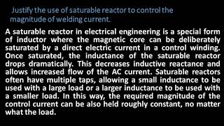 Justify the use of saturable reactor to control the magnitude of welding current.