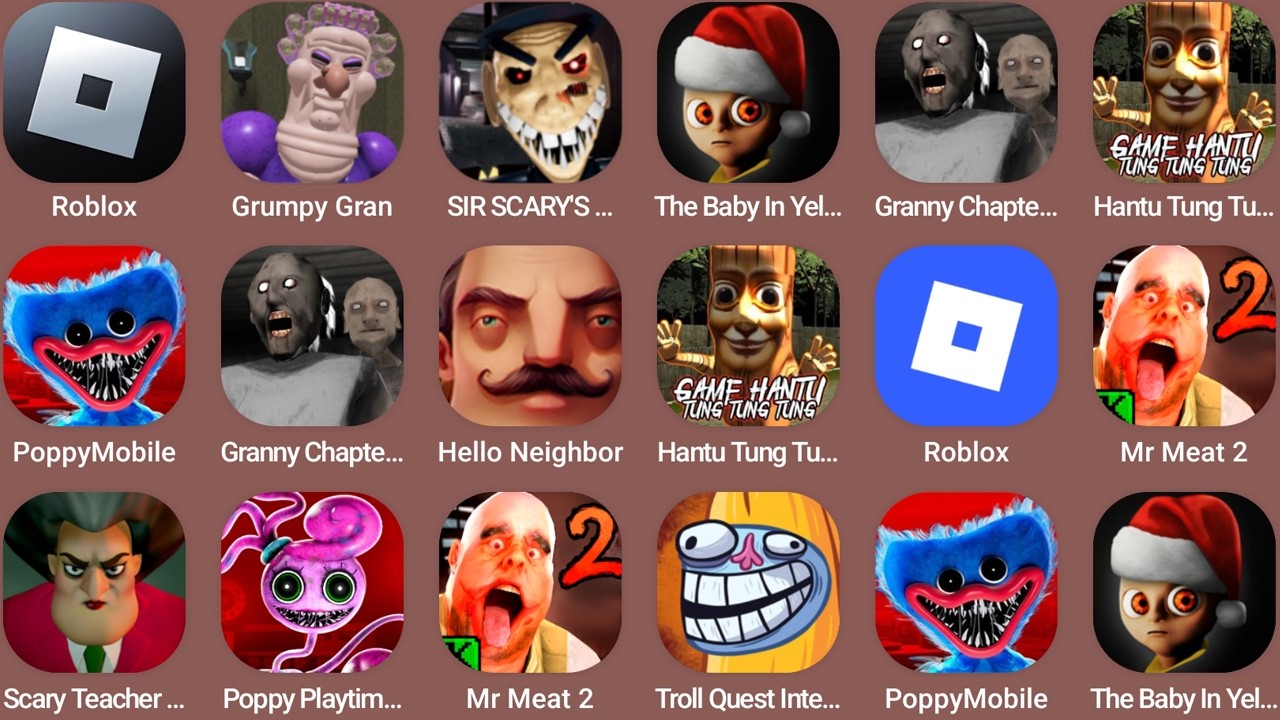 Roblox,Grumpy Gran,Sir Scary Mansion,The Baby In Yellow,Poppy Mobile,Granny Chapter Two,Mr Meat 2...