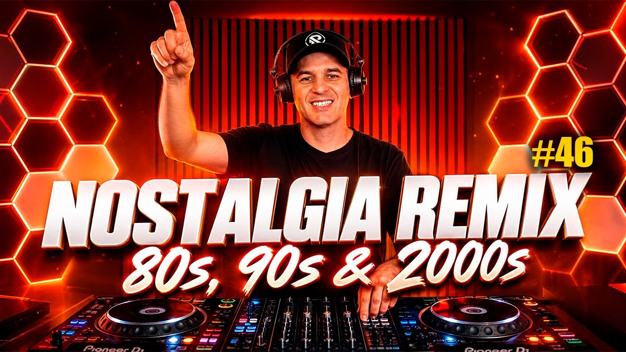 80s, 90s & 2000s DJ MUSIC MIX 🎶 Nostalgia Remix Party #46
