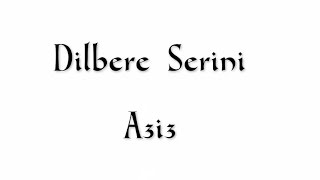 ♪ Dilbere Şerini Aziz ♪ Haznevi Kasidesi ♫ Resimi