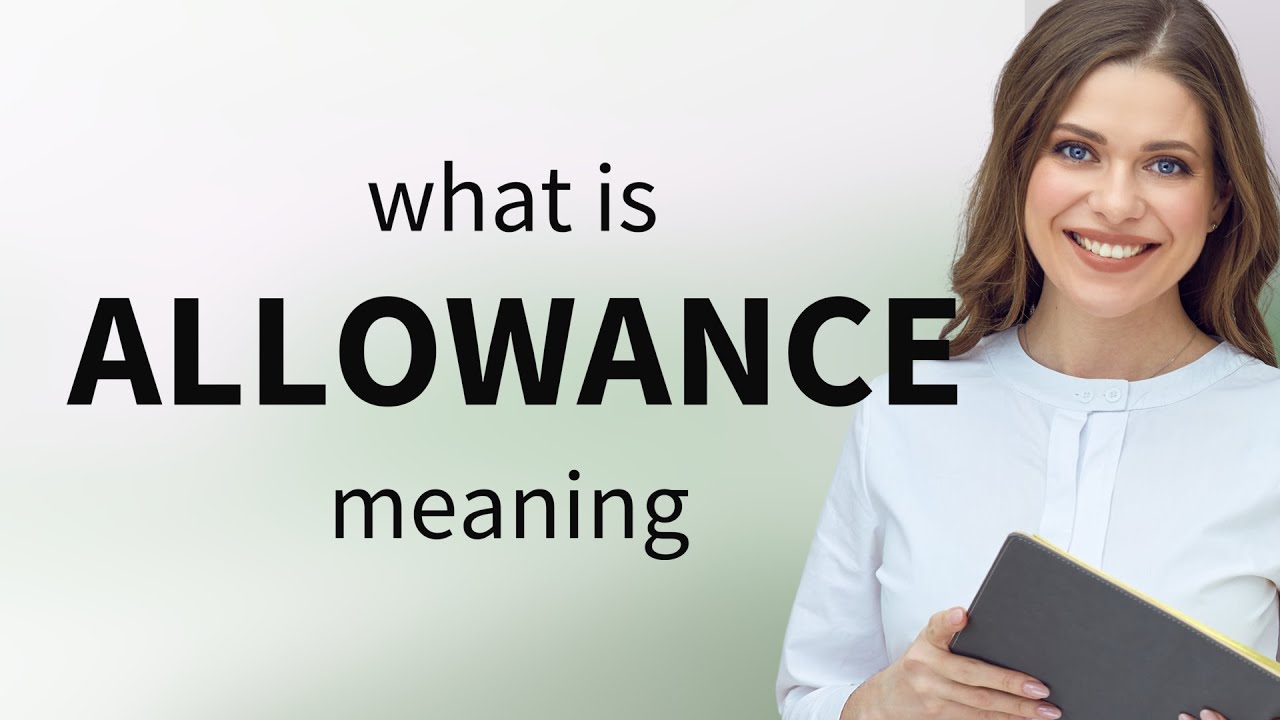 Allowance | definition of ALLOWANCE