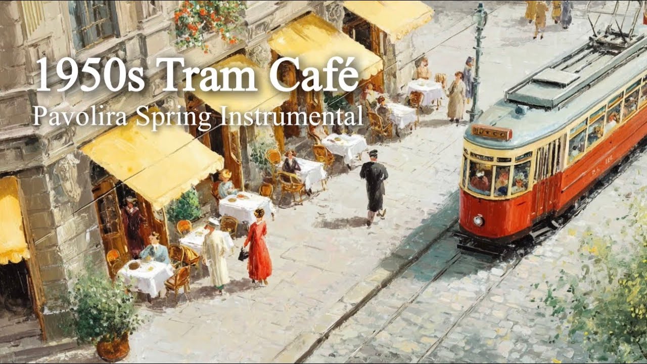 1950s Spring Café by the Tram | Pavolira Instrumental Music