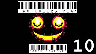 Two Queers Play corru.observer, Part 10: Crossing the Frame