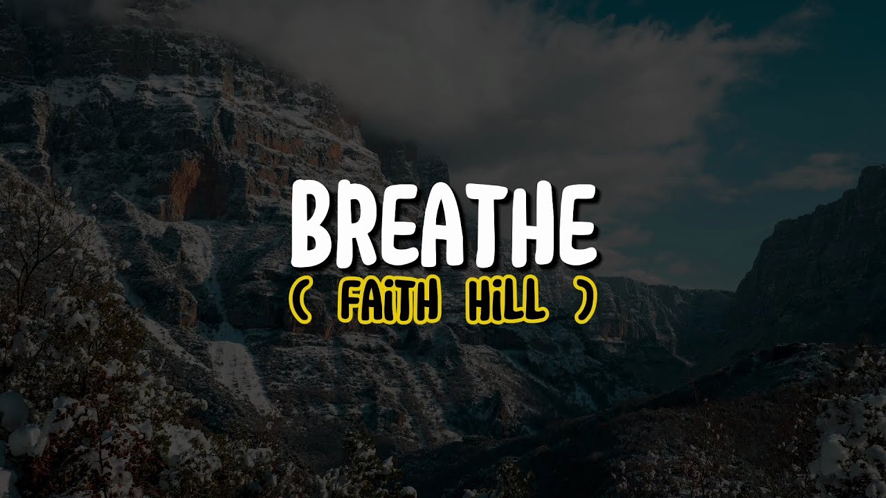 Faith Hill - Breathe (Lyrics)