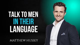 Talk to Men Using These Simple Phrases To Build Deep Attraction | Matthew Hussey