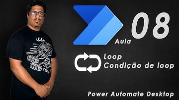 Power Automate Desktop   Automação de Processos Robóticos RPA com Loops e Condições