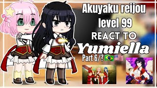 ♧°Akuyaku reijou level 99 react to Yumiella°♧Part 6/?•gacha club•《🇧🇷🇺🇲》