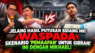 🔴LIVE! JELANG HASIL PUTUSAN SIDANG MK! WASPADA SKENARIO 'PEMAAFAN' UNTUK GIBRAN! INI DENGAN MIKHAEL!