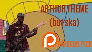 Arthur Theme Song (SKA Cover) - PATREON REQUESTED