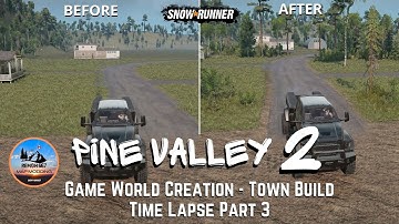 Snowrunner - Game World Creation - Build Time Lapse Part 3