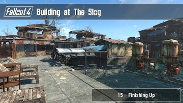 Fallout 4 - Building at The Slog 15 (Finishing Up)