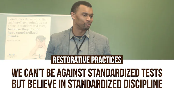 Restorative Practices: We Can't Be Against Standardized Tests But Believe In Standardized Discipline