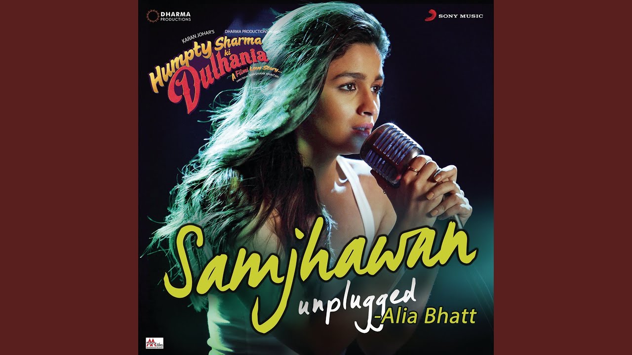 Samjhawan Unplugged by Alia Bhatt From Humpty Sharma Ki Dulhania