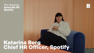 The Answer : Katarina Berg, Chief HR Officer of Spotify