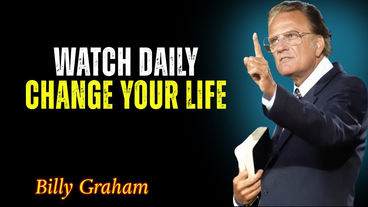 Watch Daily, Change Your Life - Billy Graham