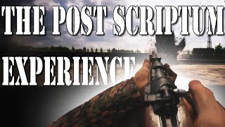 The Post Scriptum Experience