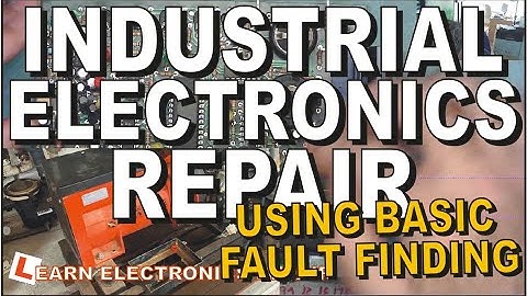 Industrial Electronics Repair Use Basic Electronics Knowledge To Fix Just About Anything For PROFIT