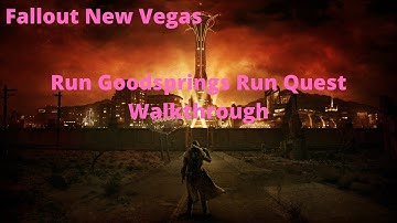 Fallout New Vegas Run Goodsprings Run Quest Walkthrough