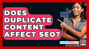 Does Duplicate Content Affect SEO? - SearchEnginesHub.com